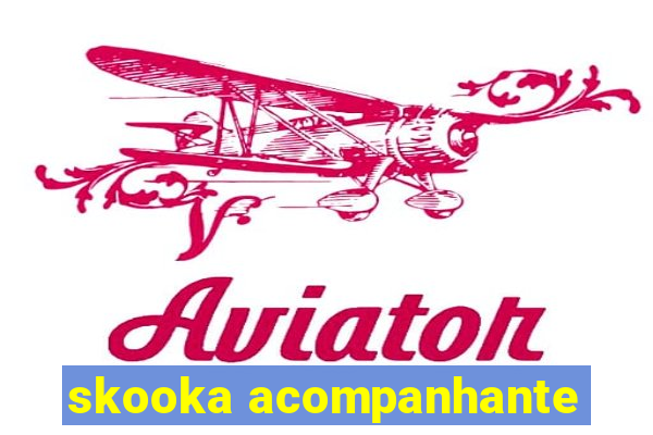 skooka acompanhante